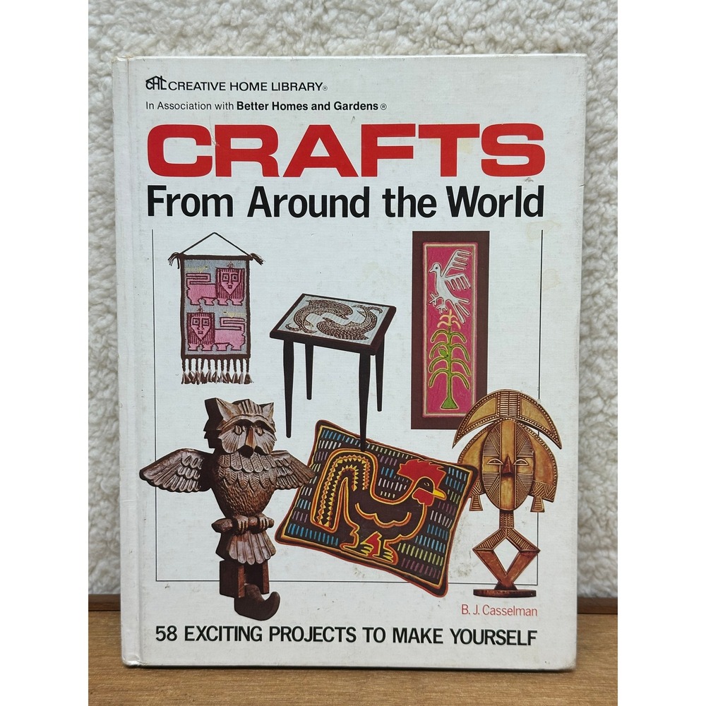 Crafts From Around the World Creative Home Library Hardcover Book B.J. Casselman